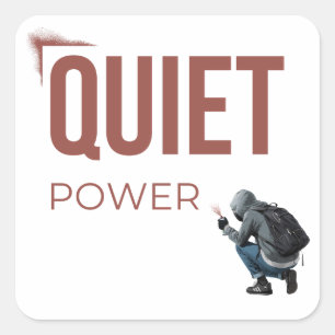 Quiet Power Minimal Graffiti Art Square Sticker