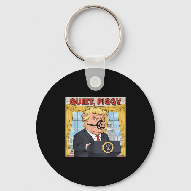 Quiet Quiet Ggy Funny Sarcastic Litical G Cartoon  Key Ring (Front)