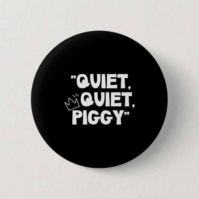 Quiet Quiet Ggy Shirt  6 Cm Round Badge (Front)