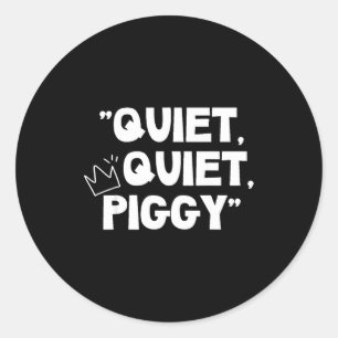 Quiet Quiet Ggy Shirt Classic Round Sticker