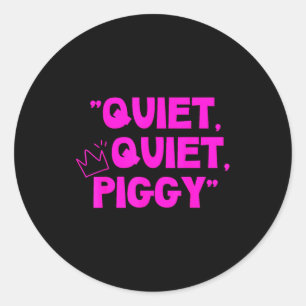 Quiet Quiet Ggy Shirt Classic Round Sticker