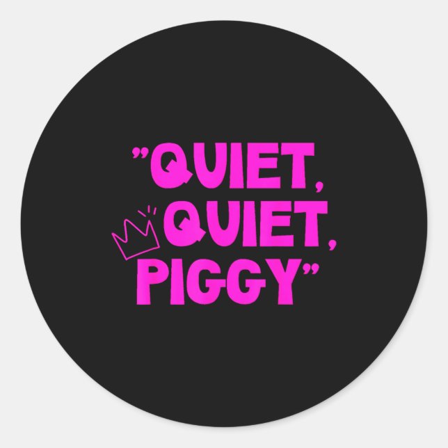 Quiet Quiet Ggy Shirt  Classic Round Sticker (Front)