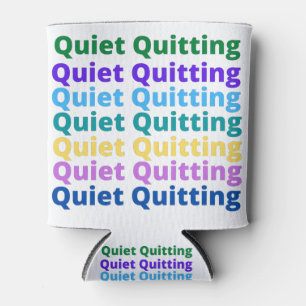 Quiet quitting can cooler
