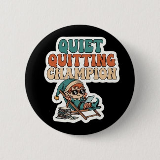 Quiet Quitting Champion Funny Elf Office Humor 6 Cm Round Badge