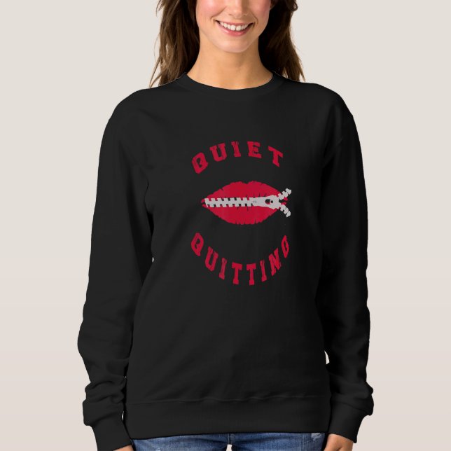 Quiet Quitting Job Meme zipped mouth Sweatshirt (Front)