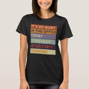 Quiet Quitting Message Quiet Quit Workplace Meme T-Shirt