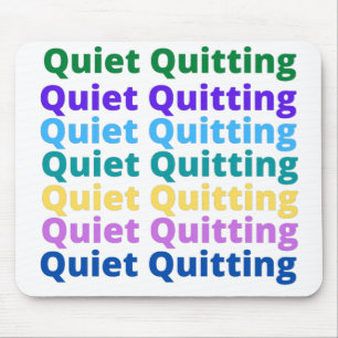 Quiet quitting mouse mat