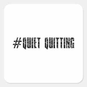 Quiet quitting square sticker