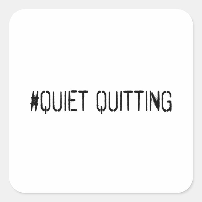 Quiet quitting square sticker (Front)