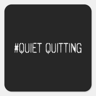 Quiet quitting square sticker