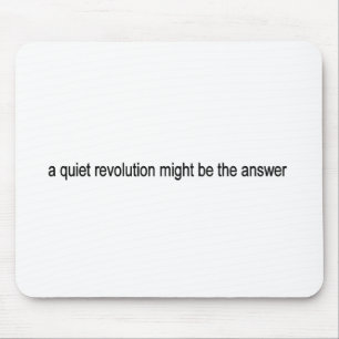 Quiet revolution mouse mat