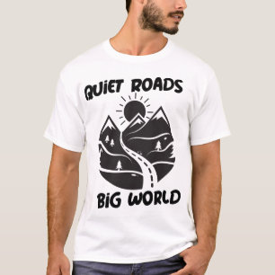Quiet Roads Big World Travel Solo T-Shirt