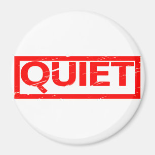 Quiet Stamp Magnet