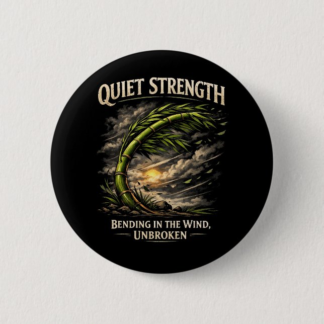 Quiet Strength 6 Cm Round Badge (Front)