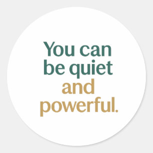 Quiet Strength and Power Classic Round Sticker