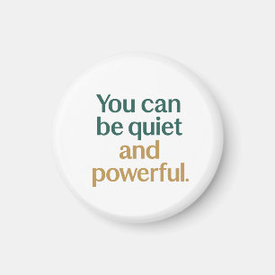 Quiet Strength and Power Magnet