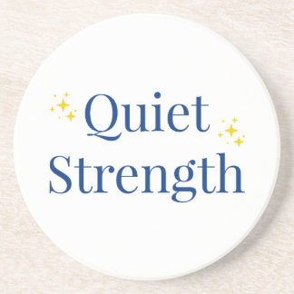 Quiet Strength Coaster