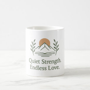 Quiet Strength. Endless Love. – Dad Appreciation Coffee Mug