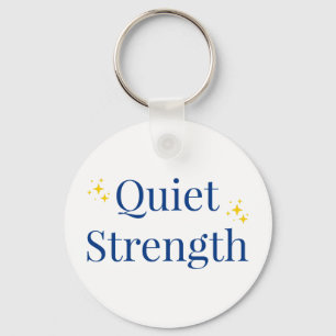 Quiet Strength Key Ring