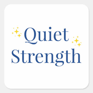 Quiet Strength Square Sticker