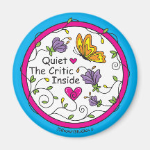 Quiet The Critic Inside_Round Magnet 2.25"