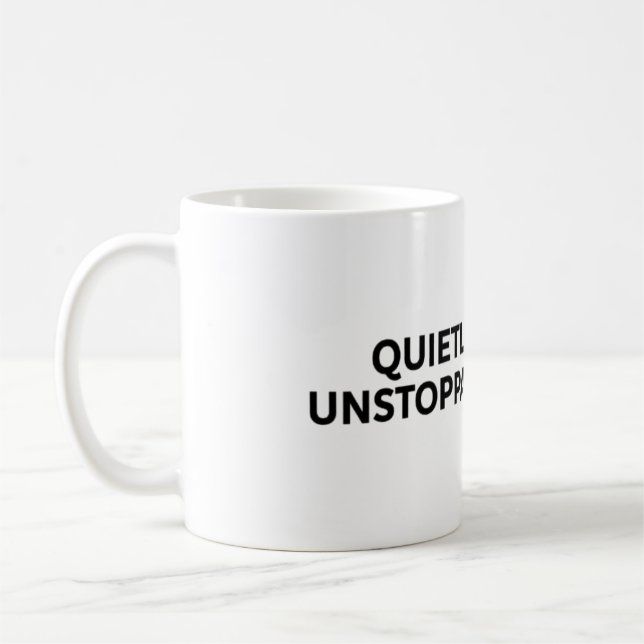 Quietly unstoppable coffee mug (Left)