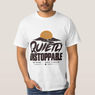Quietly Unstoppable Motivational Quote Men's T-Shi T-Shirt