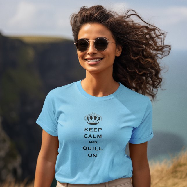 QUILL or Edit, Women's Keep Calm T-Shirt (Creator Uploaded)