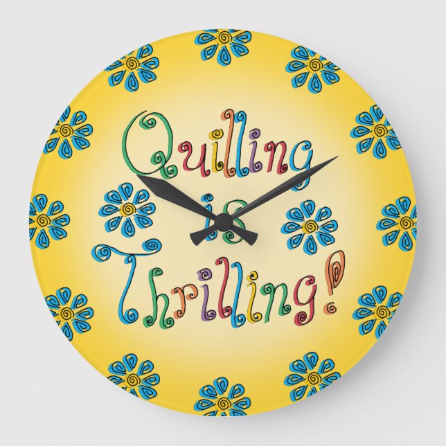 Quilling Is Thrilling Large Clock (Front)