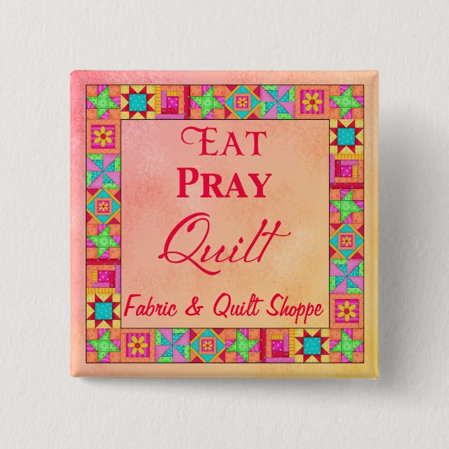 Quilt Block Border Art Eat Pray Quilt Name Badge (Front)