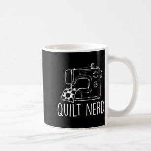 Quilt Nerd Sewing Machine Quilting Quilter Humour Coffee Mug