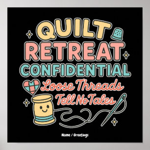 Quilt Retreat Confidential Funny Quilter Gift Poster