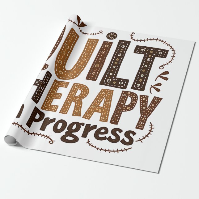 Quilt Therapy in Process Sewing Craft Enthusiasts Wrapping Paper (Unrolled)