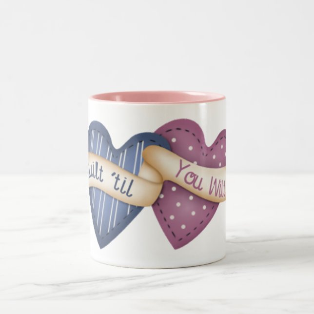 Quilt ´til you Wilt Two-Tone Coffee Mug (Center)
