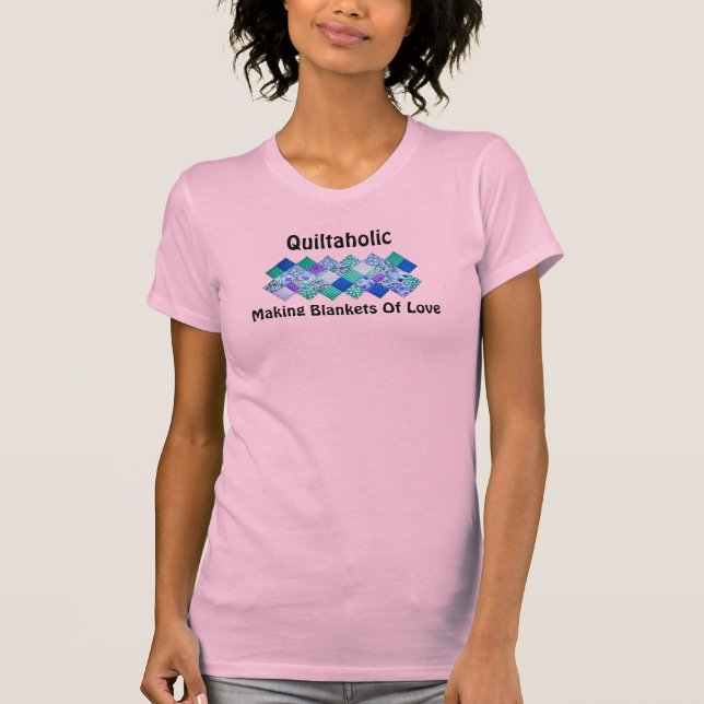 Quiltaholic  T-Shirt (Front)