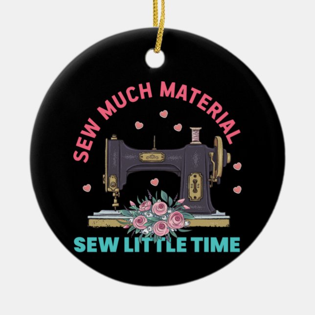 Quilter Gift | Sew Much Material Ceramic Tree Decoration (Front)