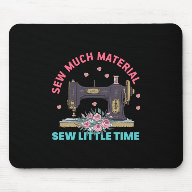 Quilter Gift | Sew Much Material Mouse Mat (Front)
