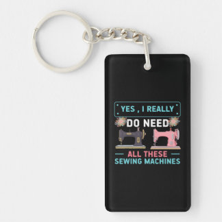 Quilter Gift | Yes I Really Do Need Key Ring