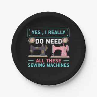 Quilter Gift | Yes I Really Do Need Paper Plate