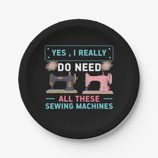 Quilter Gift | Yes I Really Do Need Paper Plate (Front)