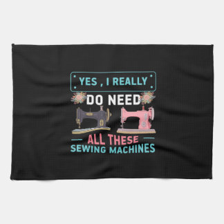 Quilter Gift | Yes I Really Do Need Tea Towel