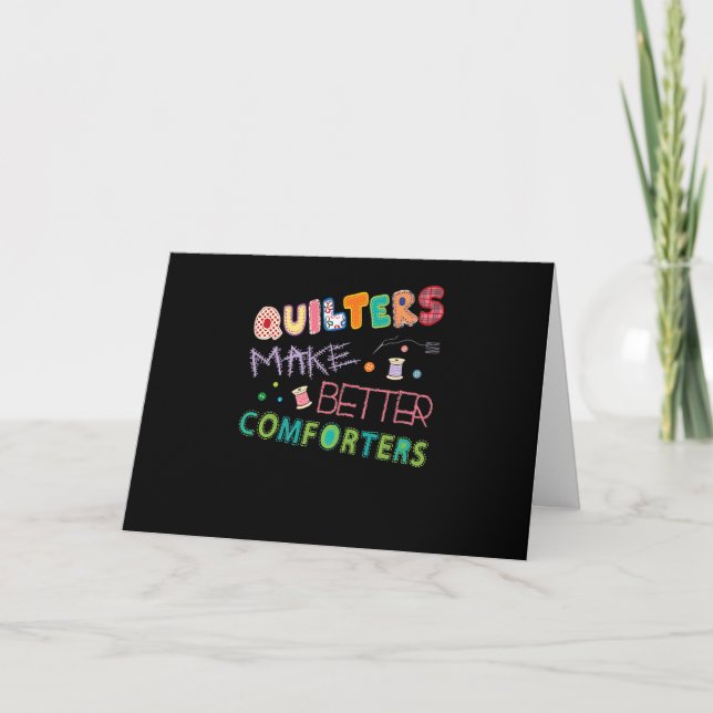Quilter Make Better Comters Funny Quilting Premium Card (Front)