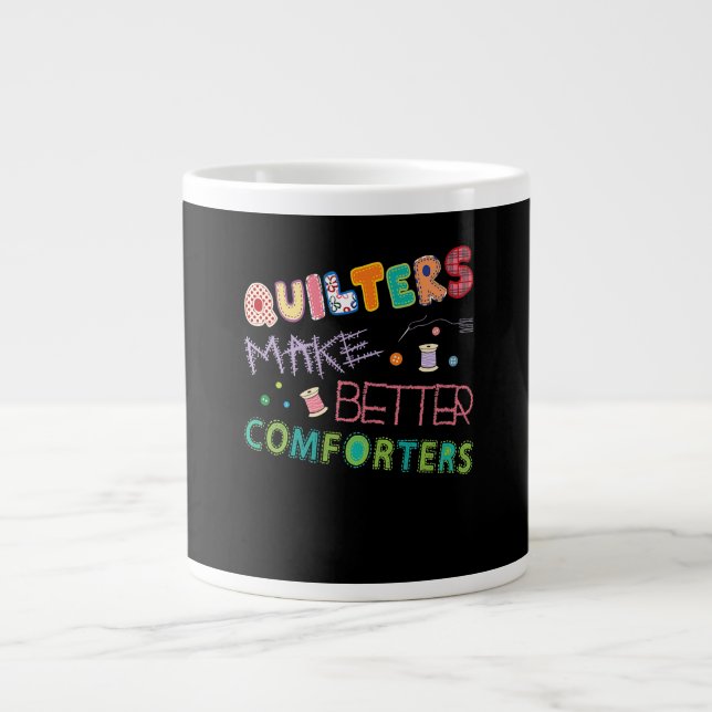 Quilter Make Better Comters Funny Quilting Premium Large Coffee Mug (Front)