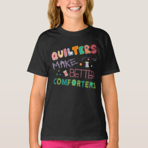 Quilter Make Better Comters Funny Quilting Premium T-Shirt