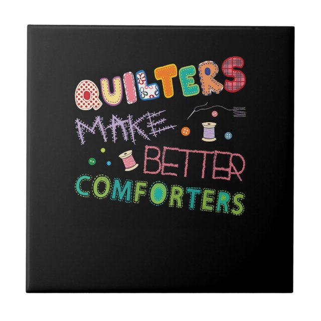 Quilter Make Better Comters Funny Quilting Premium Tile (Front)