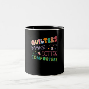 Quilter Make Better Comters Funny Quilting Premium Two-Tone Coffee Mug