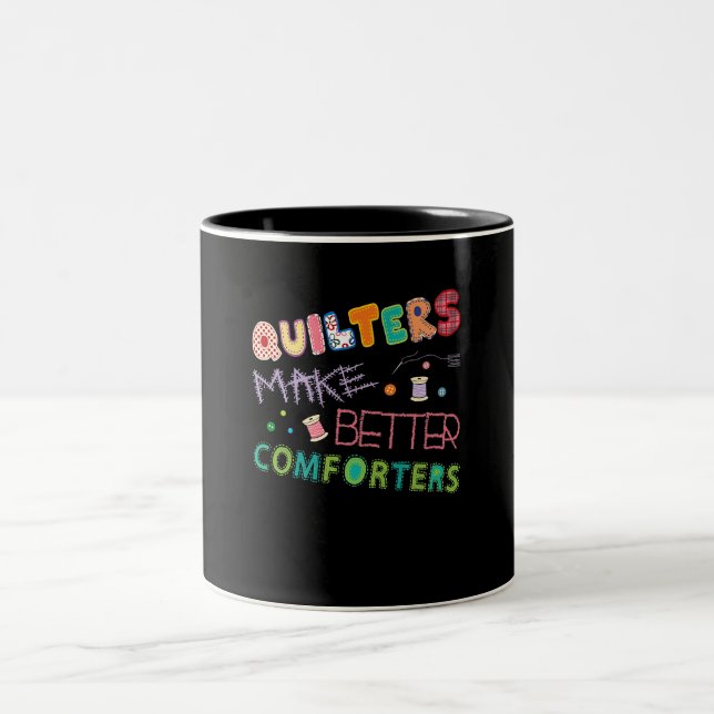 Quilter Make Better Comters Funny Quilting Premium Two-Tone Coffee Mug (Center)