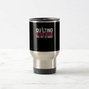 Quilter Quilting Sewing Gifts Travel Mug