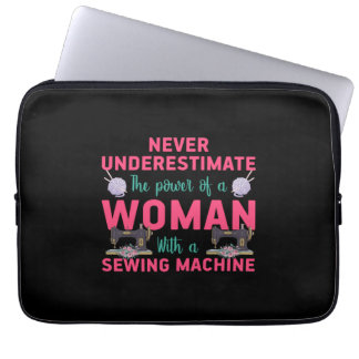 Quilter The Power Of A Woman With A Sewing Machine Laptop Sleeve