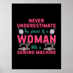Quilter The Power Of A Woman With A Sewing Machine Poster